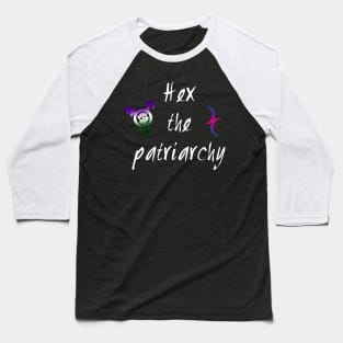 Hex the patriarchy Baseball T-Shirt